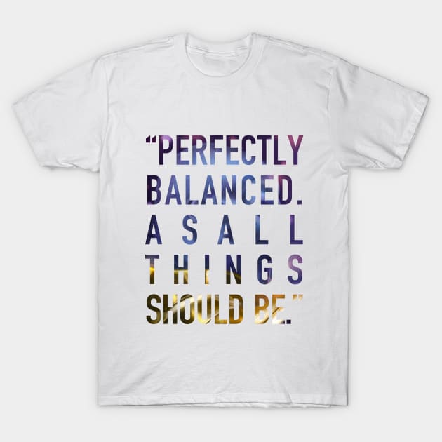 Perfectly Balanced T-Shirt by joewillsart